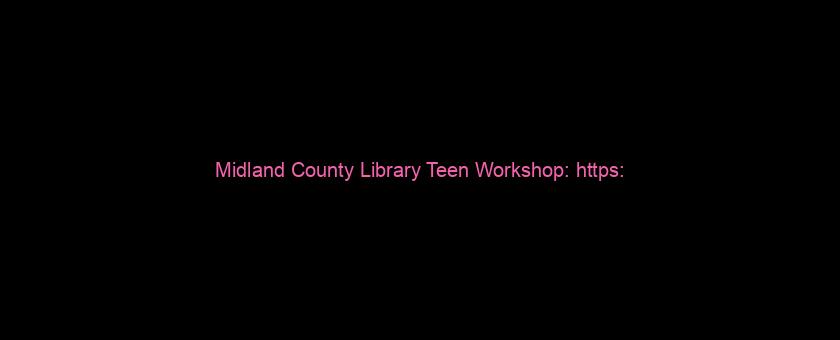 Midland County Library Teen Workshop: https://t.co/rhrfx36o3Z via @YouTube